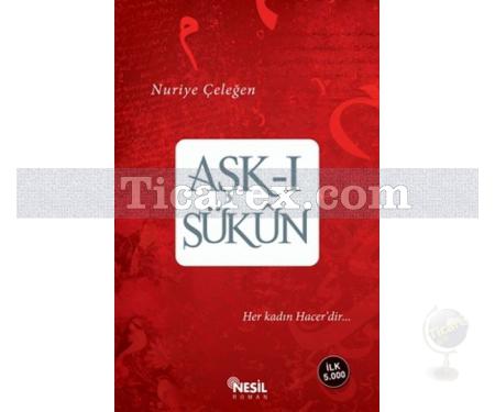 Aşk-ı Sükun | Nuriye Çeleğen - Resim 1