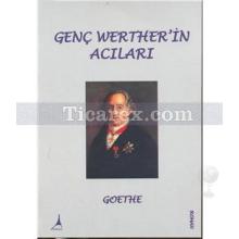 Genç Werther'in Acıları | Johann Wolfgang Von Goethe