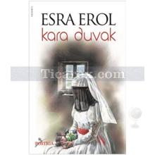 Kara Duvak | Esra Erol