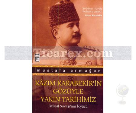 Kazım Karabekir'in Gözüyle Yakın Tarihimiz | İstiklal Savaşı'nın İçyüzü | Mustafa Armağan - Resim 1