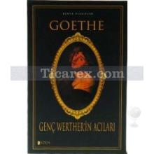 Genç Werther'in Acıları | Johann Wolfgang Von Goethe