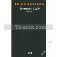 Sermaye Çağı | 1848-1875 | Eric J. Hobsbawm