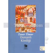 Osmanlı Kimliği | Taner Timur
