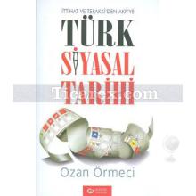 Türk Siyasal Tarihi | Ozan Örmeci