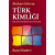 Türk Kimliği | Kültür Tarihinin Kaynakları | Bozkurt Güvenç