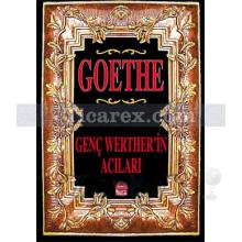 Genç Werther'in Acıları | Johann Wolfgang Von Goethe