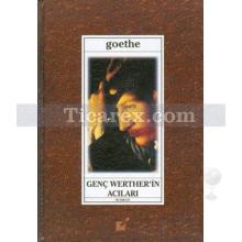 Genç Werther'in Acıları | Johann Wolfgang Von Goethe
