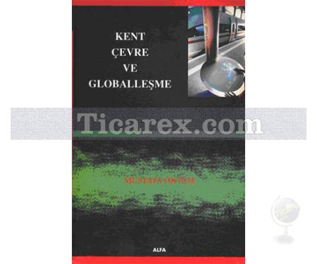 Kent, Çevre ve Globalleşme | Mustafa Öktem - Resim 1