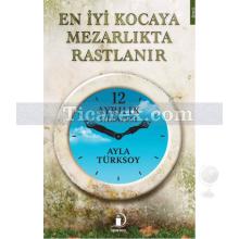 En İyi Kocaya Mezarlıkta Rastlanır | 12 Ayrılık Hikayesi | Ayla Türksoy