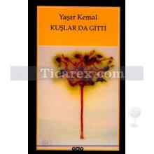 Kuşlar da Gitti | Yaşar Kemal