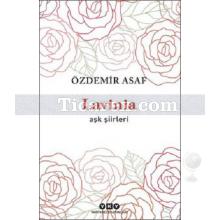 Lavinia | Aşk Şiirleri | Özdemir Asaf