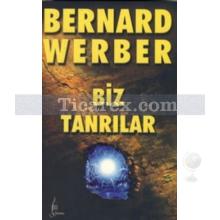 Biz Tanrılar | Bernard Werber