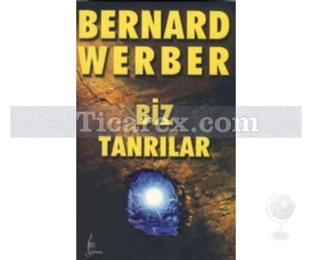 Biz Tanrılar | Bernard Werber - Resim 1