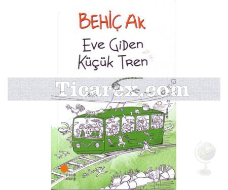 Eve Giden Küçük Tren | Behiç Ak - Resim 1