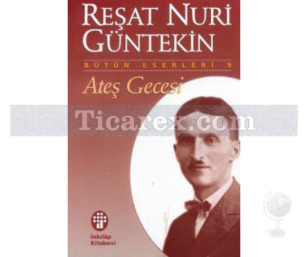 Ateş Gecesi | Reşat Nuri Güntekin - Resim 1