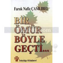 Bir Ömür Böyle Geçti | Faruk Nafiz Çamlıbel