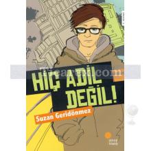 Hiç Adil Değil! | Suzan Geridönmez