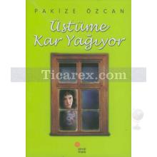 Üstüme Kar Yağıyor | Pakize Özcan