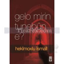 Gelo Mirin Tunebûn E? | Hekimoğlu İsmail