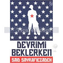 Devrimi Beklerken | Said Sayrafiezadeh