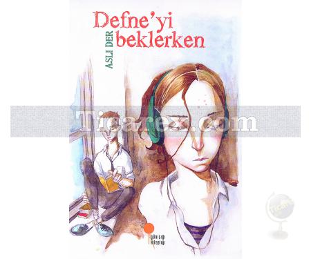 Defne'yi Beklerken | Aslı Der - Resim 1