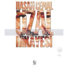 Özal Hikayesi | Hasan Cemal