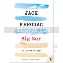 Big Sur | Yol Devam Ediyor! | Jack Kerouac