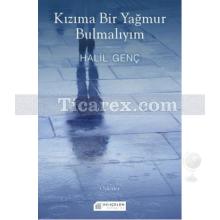 Kızıma Bir Yağmur Bulmalıyım | Halil Genç