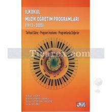 İlkokul Müzik Öğretim Programları (1913-2005) | Dolunay Akgül Barış , Nilgün Sazak, Öznur Öztosun Çaydere, Sema Sevinç