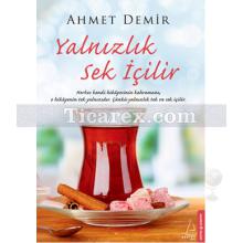 Yalnızlık Sek İçilir | Ahmet Demir