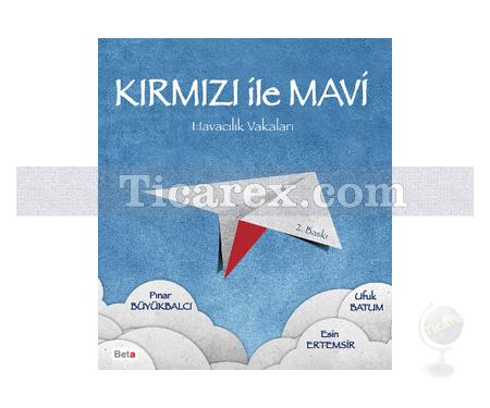 Kırmızı ile Mavi | Esin Ertemsir, Pınar Büyükbalcı, Ufuk Batum - Resim 1