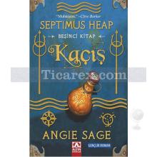 Kaçış | Septimus Heap 5. Kitap | Angie Sage