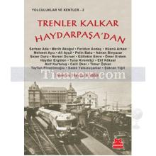 Trenler Kalkar Haydarpaşa'dan | Haydar Ergülen