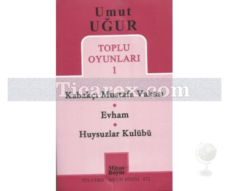 Toplu Oyunları 1 - Kabakçı Mustafa Vakası - Evham - Huysuzlar Kulübü | Umut Uğur - Resim 1
