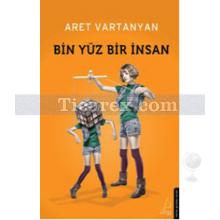 Bin Yüz Bir İnsan | Aret Vartanyan