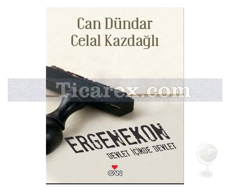 Ergenekon | Devlet İçinde Devlet | Can Dündar, Celal Kazdağlı - Resim 1