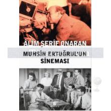 Muhsin Ertuğrul'un Sineması | Alim Şerif Onaran