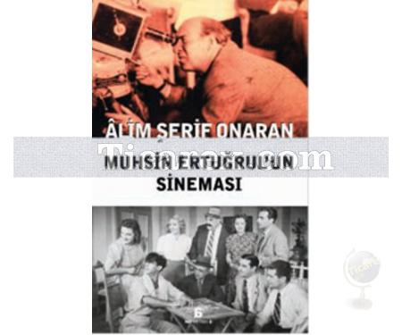 Muhsin Ertuğrul'un Sineması | Alim Şerif Onaran - Resim 1