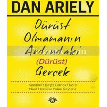 Dürüst Olmamanın Ardındaki (Dürüst) Gerçek | Dan Ariely