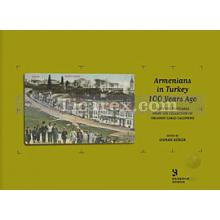 Armenians in Turkey 100 Years Ago With the Postcards from the Collection of Orlando Carlo Calumeno Vol. 1 | Osman Köker