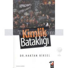 Kimlik Bataklığı | Haktan Birsel