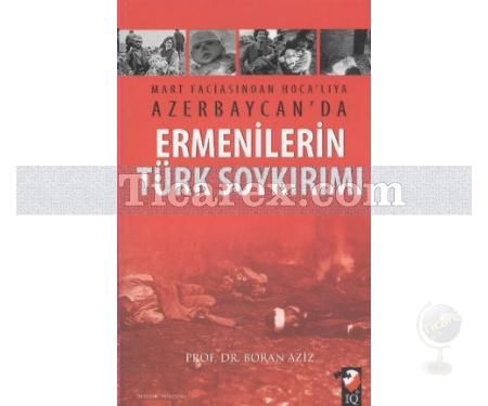 Mart Faciasından Hocalı'ya Azerbaycan'da Ermenilerin Türk Soykırımı | Boran Aziz - Resim 1