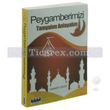Peygamberimizi Tanıyalım Anlayalım | Ahmet Çelik