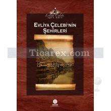 Evliya Çelebi'nin Şehirleri | Evliya Çelebi