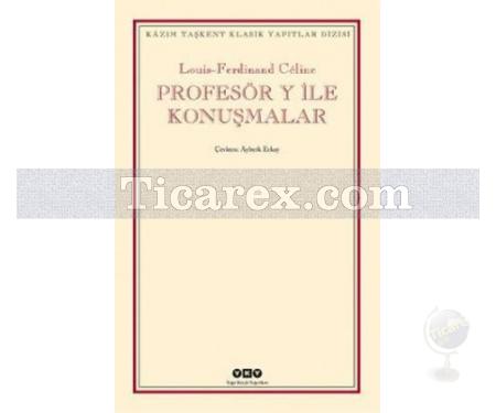 Profesör Y ile Konuşmalar | Louis Ferdinand Celine - Resim 1
