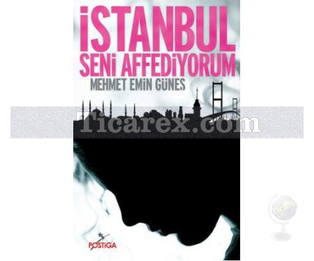 İstanbul Seni Affediyorum | Mehmet Emin Güneş - Resim 1