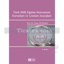 Türk Milli Eğitim Sisteminin Sorunları ve Çözüm Arayışları | Ömer Özyılmaz