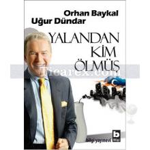 Yalandan Kim Ölmüş | Orhan Baykal, Uğur Dündar