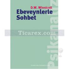 Ebeveynlerle Sohbet | Donald W. Winnicott