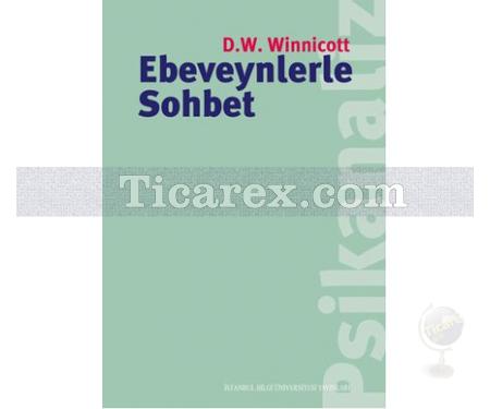 Ebeveynlerle Sohbet | Donald W. Winnicott - Resim 1